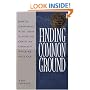 Finding Common Ground: How to Communicate With Those Outside the Christian Community...While We Still Can