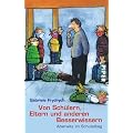 Von Sch�lern, Eltern und anderen Besserwissern: Aberwitz im Schulalltag: Aberwitz im Schulalltag / Mit 14 Fotos von Claudia Nitsche