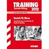 Training Abschlusspr�fung Hauptschule Nordrhein-Westfalen; Deutsch 10. Klasse 2012; Mit der aktuellen Pr�fung. Hauptschule Typ A � Gesamtschule GK. Zentrale Pr�fung