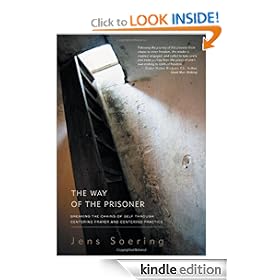 The Way of the Prisoner: Breaking the Chains of Self Through Centering Prayer and Centering Practice