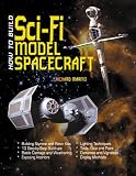 How to Build Sci-Fi Model Spacecraft