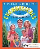 A Field Guide to Evangelicals and Their Habitat