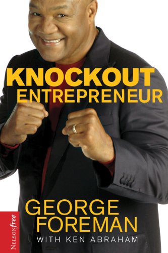 Knockout Entrepreneur: My Ten-Count Strategy for Winning at Business