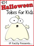 101 Halloween Jokes for Kids (Joke Books for Kids vol. 16)