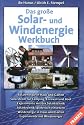 Das gro&szlig;e Solar- und Windenergie-Werkbuch