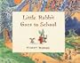 Little Rabbit Goes to School