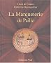 La Marqueterie de Paille : Edition bilingue fran�ais-anglais