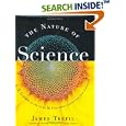 The Nature of Science: An A-Z Guide to the Laws and Principles Governing Our Universe by  James Trefil