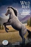 Wild Blue: The Story of a Mustang Appaloosa (Breyer Horse Collection (Quality))