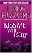 Kiss Me While I Sleep: A Novel