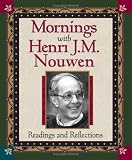 Mornings with Henri J.M. Nouwen: Readings and Reflections