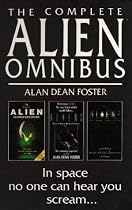 The Complete Alien Omnibus: "Alien", "Aliens", "Alien 3"