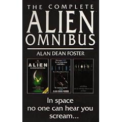 The Complete Alien Omnibus: Alien, Aliens, Alien 3 by Alan Dean Foster