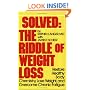 Solved: The Riddle of Weight Loss: Restore Healthy Body Chemistry, Lose Weight, and Overcome Chronic Fatigue