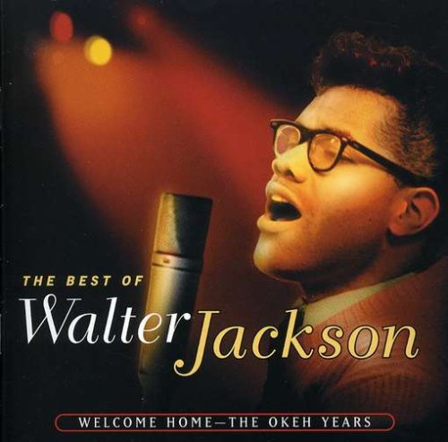CD-Charts  Music : The Best of Walter Jackson: Welcome Home - The OKeh Years