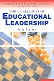 The Challenges of Educational Leadership (Leading Teachers, Leading Schools Series)