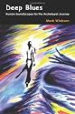 Deep Blues: Human Soundscapes for the Archetypal Journey
