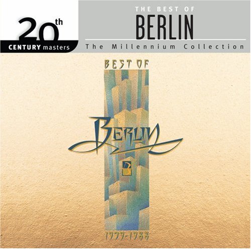 Berlin - Millennium Collection - 20th Century Masters, The Best Of Berlin - Zortam Music Berlin - Millennium Collection - 20th Century Masters, The Best Of Berlin - Zortam Music