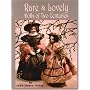 Rare & Lovely Dolls: Two Centuries of Beautiful Dolls