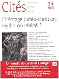 Cités, N° 34 : L\'héritage judéo-chrétien, mythe ou réalité ?
