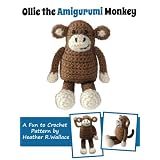 Ollie the Amigurumi Monkey: A Fun to Crochet Pattern