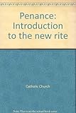 Penance : introduction to the new rite