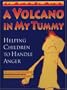 A Volcano in My Tummy: Helping Children to Handle Anger: Helping Children to Handle Anger : a Resource Book for Parents, Caregivers and Teachers