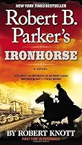 Robert B. Parker's Ironhorse (A Cole and Hitch Novel)
