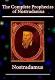 The Complete Prophecies of Nostradamus