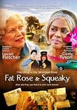 Fat Rose & Squeaky