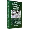 Der Kampf um den Harz April 1945: Der Vorsto� des VII. US Corps durch das n�rdliche Eichsfeld, den West, S�d- und Ostharz und die Goldene Aue zur ... Kriegsende in Th�ringen 1945, Band 6