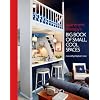 Apartment Therapy's Big Book of Small, Cool Spaces