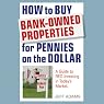 How to Buy Bank-Owned Properties for Pennies on the Dollar: A Guide to REO Investing in Today's Market