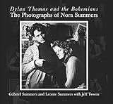 Dylan Thomas and the Bohemians : the photographs of Nora Summers