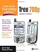 How to Do Everything With Your Treo 700p, Second Edition