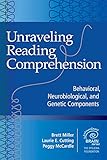 Unraveling reading comprehension : behavioral, neurobiological, and genetic components