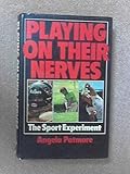 Playing on their nerves : the sport experiment
