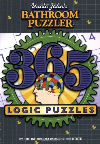 Uncle John's Bathroom Puzzler: 365 Logic Puzzles (Puzzlers)