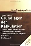 Grundlagen der Kalkulation (Redline Wirtschaft bei ueberreuter): Kosten planen und kontrollieren. Kostensenkungsprogramme. Preisuntergrenzen und Zielpreise. Methoden. Fallbeispiele