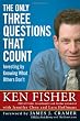 The Only Three Questions That Count: Investing by Knowing What Others Don't (Fisher Investments