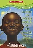 He's Got the Whole World in His Hands... and More Stories to Celebrate the Environment (Scholastic Storybook Treasures)