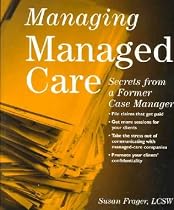 Managing Managed Care: Secrets from a Former Case Manager