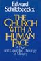 The Church With a Human Face: A New and Expanded Theology of Ministry