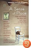 A Sense of Place: Great Travel Writers Talk About Their Craft, Lives, and Inspiration