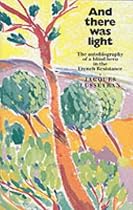 And There Was Light: The Autobiography of a Blind Hero in the French Resistance (Floris classics)