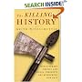 The Killing of History: How Literary Critics and Social Theorists are Murdering Our Past