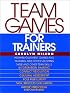 Team Games for Trainers (McGraw-Hill Training Series)
