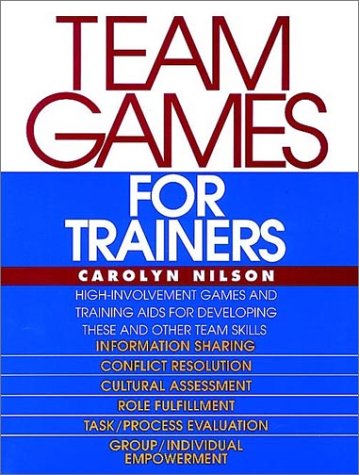 Team Games for Trainers (McGraw-Hill Training Series)