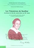 Les th�or�mes de Noether : invariance et lois de conservation au XX�me si�cle