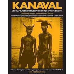 Kanaval: Vodou, Politics and Revolution on the Streets of Haiti